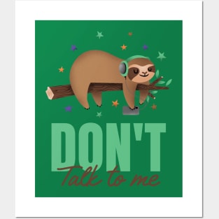 Sloth Says Don't Talk To Me Posters and Art
